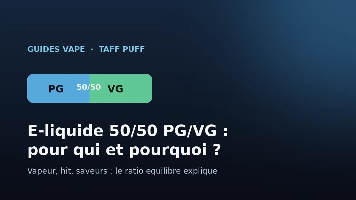 E-liquide 50/50 PG/VG : pour qui et pourquoi ?