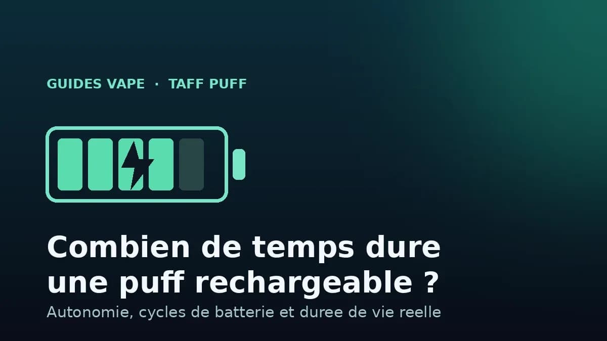 Combien de temps dure une puff rechargeable ? Autonomie et durée de vie